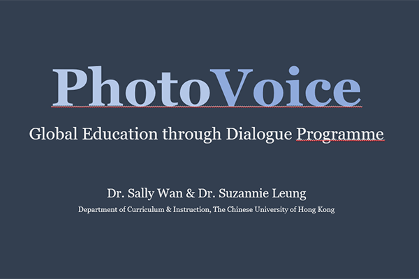 PowerPoint title image: Photovoice, Global Education through Dialogue Programme, Dr Sally Wan and Dr Suzannie Leung, Department of Curriculum and Instruction, The Chinese University of Hong Kong